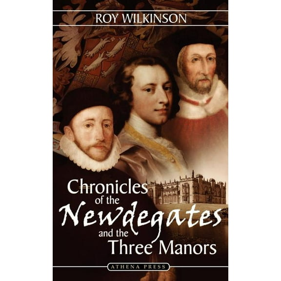 Chronicles of the Newdegates and the Three Manors (Paperback)