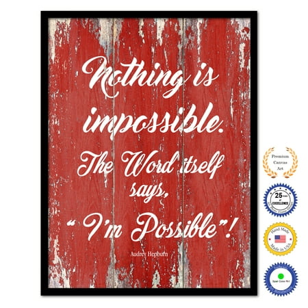 Nothing Is Impossible The World Itself Says I'm Possible Audrey Hepburn Motivation Quote Saying Red Canvas Print Picture Frame Home Decor Wall Art Gift Ideas 7