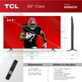 thumbnail image 4 of Open Box TCL 85” Class Q6 (85Q651G) 4K UHD HDR QLED Smart TV with Google TV (NEW 2024), 4 of 23