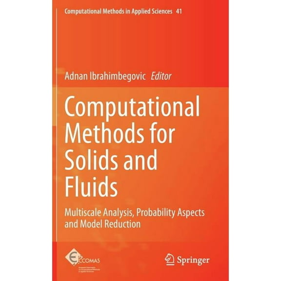Computational Methods in Applied Science Computational Methods for Solids and Fluids: Multiscale Analysis, Probability Aspects and Model Reduction, Book 41, (Hardcover)