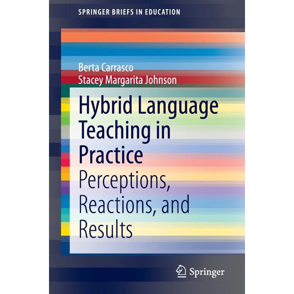 Springerbriefs in Education Hybrid Language Teaching in Practice: Perceptions, Reactions, and Results, (Paperback)