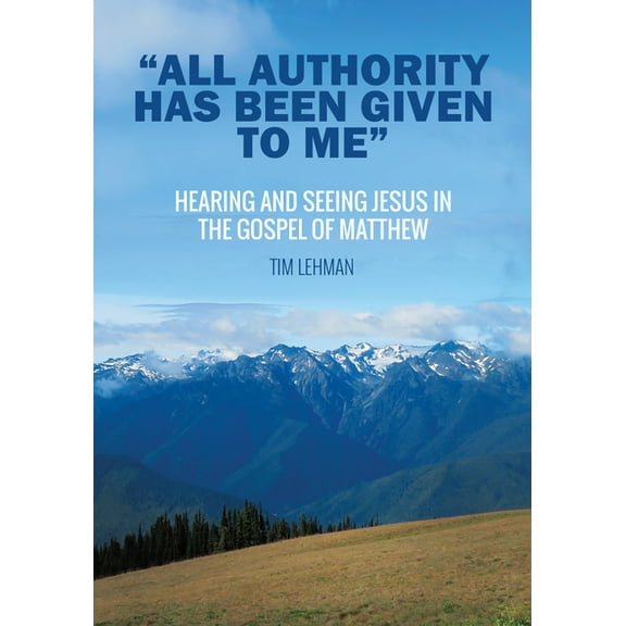"All Authority Has Been Given To Me" (Hardcover)