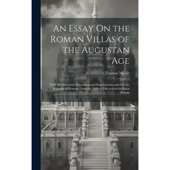 An Essay On the Roman Villas of the Augustan Age (Hardcover)
