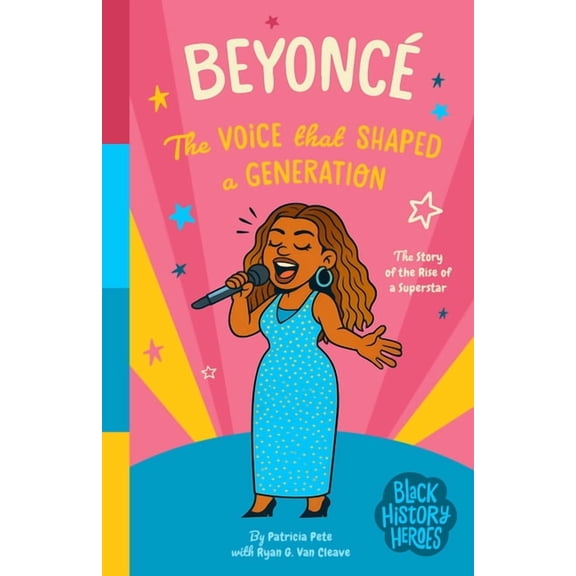 Black History Heroes: Beyoncé: The Voice That Shaped a Generation: The Rise of a Superstar, (Paperback)