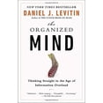 thumbnail image 1 of The Organized Mind: Thinking Straight in the Age of Information Overload, 1 of 3