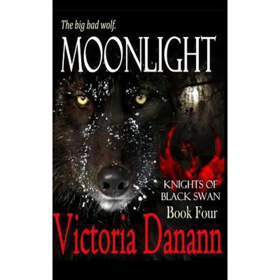 Pre-Owned Moonlight: The Big Bad Wolf (Knights of Black Swan) (Paperback) 1933320648 9781933320649