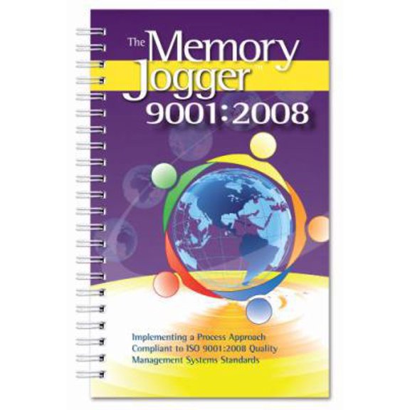 Pre-Owned The Memory Jogger 9001:2008: Implementing a Process Approach Compliant to ISO 9001:2008 Quality Management Systems Standard (Unknown) 1576811123 9781576811122