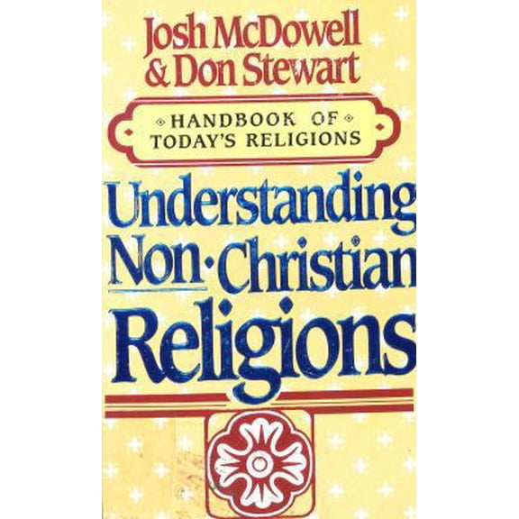 Pre-Owned Understanding Non-Christian Religions: Handbook of Today's Religions (Paperback) 0866050922 9780866050920
