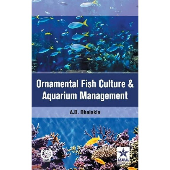 Ornamental Fish Culture and Aquarium Management, (Hardcover)