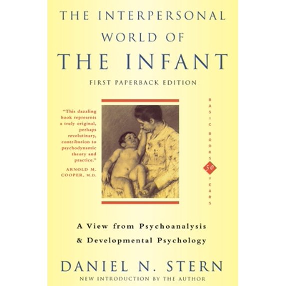Pre-Owned The Interpersonal World of the Infant: A View from Psychoanalysis and Developmental Psychology (Paperback) 0465095895 9780465095896