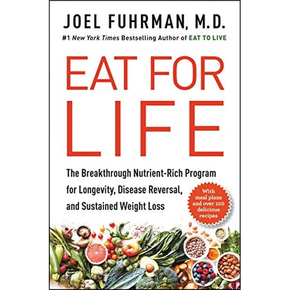 Pre-Owned Eat for Life: The Breakthrough Nutrient-Rich Program for Longevity, Disease Reversal, and Sustained Weight Loss (Hardcover) 0062249312 9780062249319