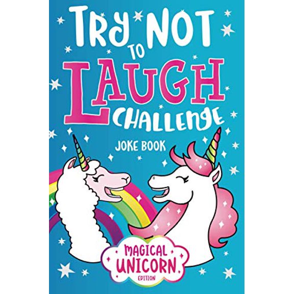 Pre-Owned Try Not to Laugh Challenge Joke Book Magical Unicorn Edition: Knock Knock Jokes, Silly Puns, LOL Rhyming Riddles, Llama, Sloth, Princess, Animal, Fairy & more Jokes for Girls & Boys