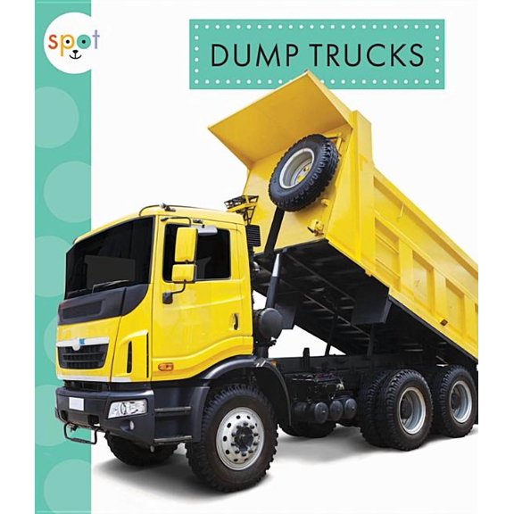 Spot: Dump Trucks (Paperback)