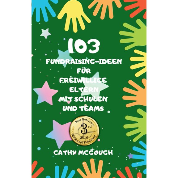 103 Fundraising-Ideen Für Freiwillige Eltern Mit Schulen Und Teams, (Paperback)