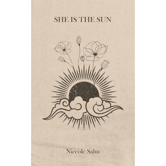 She Is the Sun: A Collection of Poetry, (Paperback)