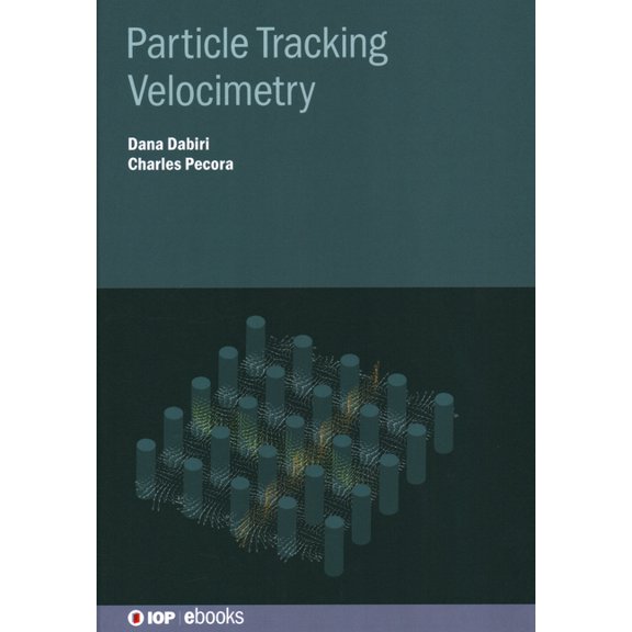 Programme: Iop Expanding Physics Particle Tracking Velocimetry, (Hardcover)