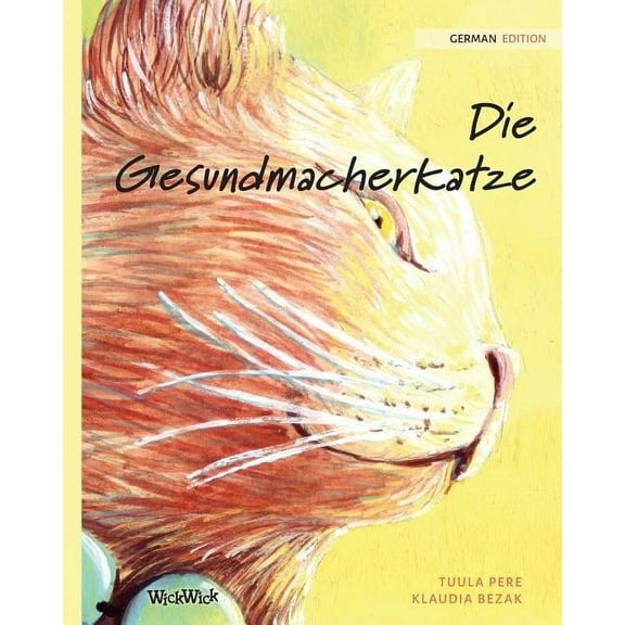 Die Gesundmacherkatze: German Edition of The Healer Cat, (Paperback)