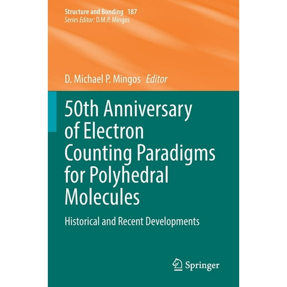Structure and Bonding 50th Anniversary of Electron Counting Paradigms for Polyhedral Molecules: Historical and Recent Developments, Book 187, (Paperback)