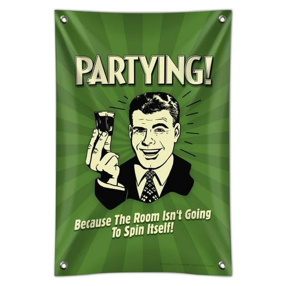 Partying Because Room Isn't Going to Spin Itself Funny Humor Home Business Office Sign
