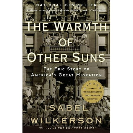 The Warmth of Other Suns : The Epic Story of America's Great Migration
