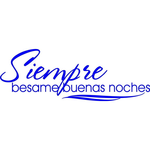 Design With Vinyl Siempre Besame Buenas Noches Artwork family Always Kiss Me Goodnight Wall Decal for Girls - She Always Gets Her Own Way Themed - Size: 18 In x 21 In