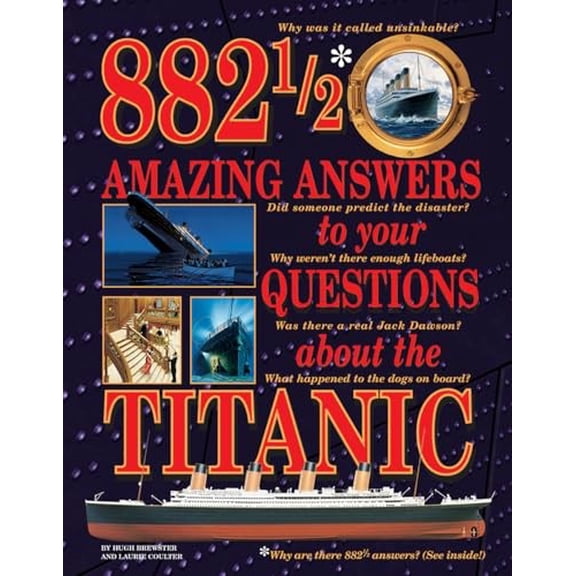 Pre-Owned 882 1/2 Amazing Answers to Your Questions about the Titanic (Hardcover) 0228101514 9780228101512