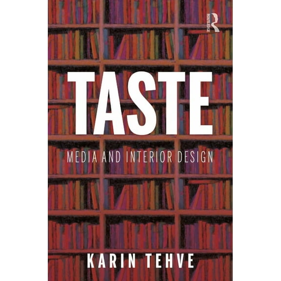 Taste: Media and Interior Design, (Paperback)