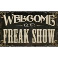 thumbnail image 1 of Welcome to The Freak Show Metal Sign Metal Plaque 12x8 Inches, 1 of 1