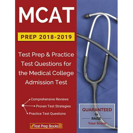 MCAT Prep 2018-2019 : Test Prep & Practice Test Questions for the Medical College Admission