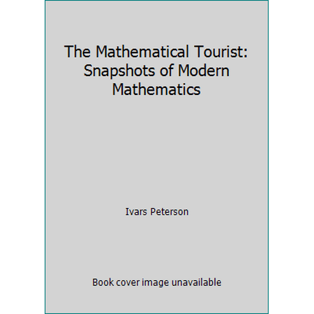 The Mathematical Tourist: Snapshots of Modern Mathematics, Used [Paperback]
