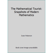 The Mathematical Tourist: Snapshots of Modern Mathematics, Used [Paperback]
