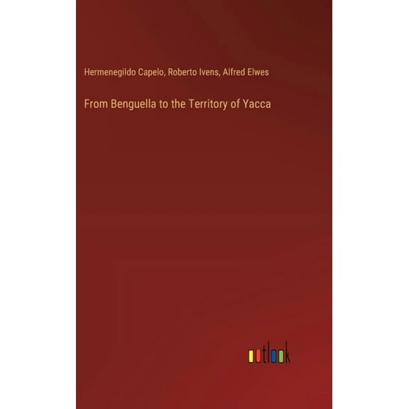 From Benguella to the Territory of Yacca (Hardcover)