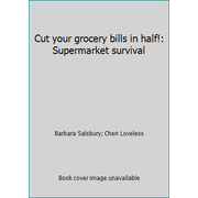 Cut your grocery bills in half!: Supermarket survival, Used [Paperback]