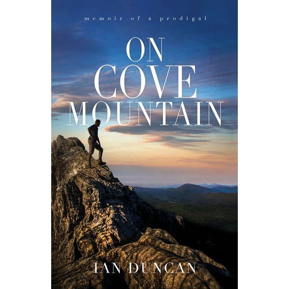 On Cove Mountain: Memoir Of A Prodigal, (Paperback)