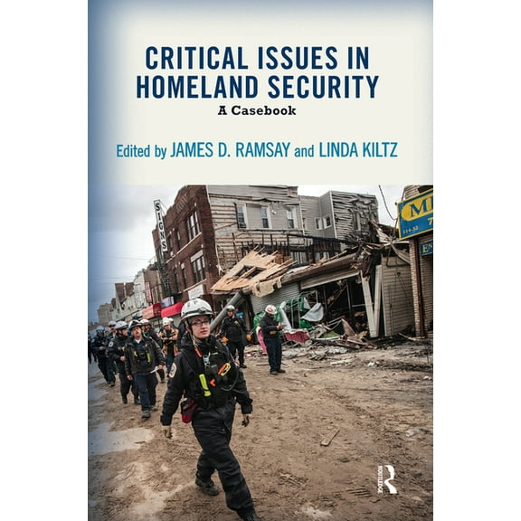 Critical Issues in Homeland Security: A Casebook, (Paperback)