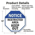 thumbnail image 2 of Notice Restricted Area Keep Out 10 inch X 10 inch Octagon Rust Free Aluminum Metal Signs Weather Resistant, UV Protected for Workplace, Private Property, and Construction Site, Made in, 2 of 6
