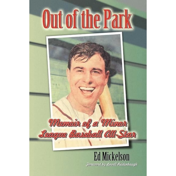 Out of the Park: Memoir of a Minor League Baseball All-Star, (Paperback)