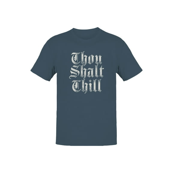 Thou Shalt Chill Gothic Typography Men's T-shirt