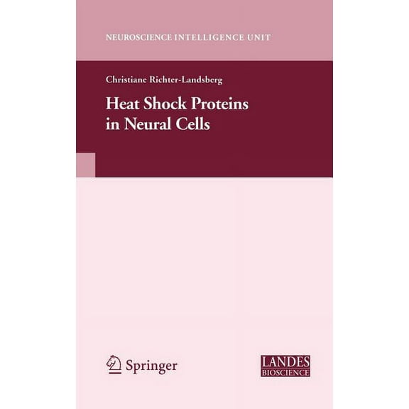 Neuroscience Intelligence Unit Heat Shock Proteins in Neural Cells, (Hardcover)