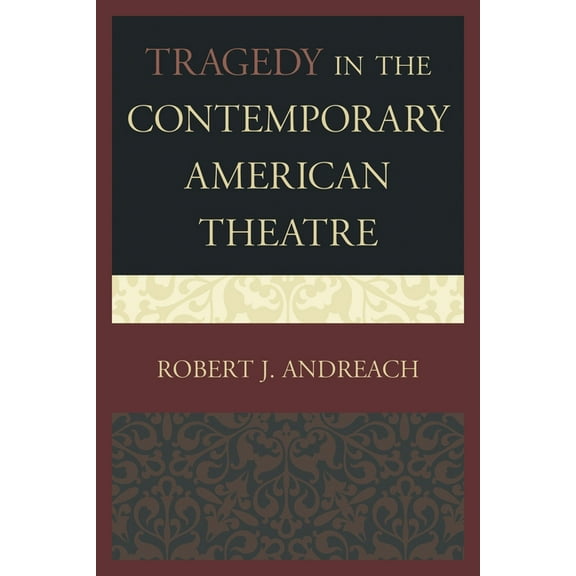 Tragedy in the Contemporary American Theatre, (Paperback)