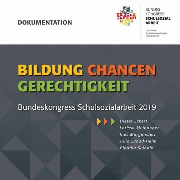 Bildung - Chancen - Gerechtigkeit: Dokumentation des Bundeskongress Schulsozialarbeit 2019, (Paperback)