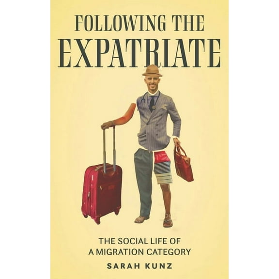 Expatriate: Following a Migration Category, (Paperback)