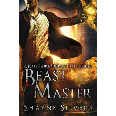 Beast Master : A Novel in the Nate Temple Supernatural Thriller (Famous Best Friends In History)