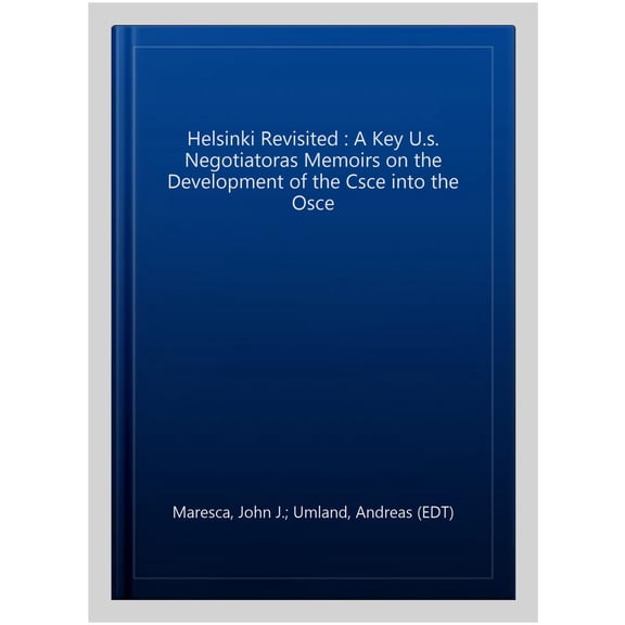 Pre-Owned Helsinki Revisited : A Key U.s. Negotiatoras Memoirs on the Development of the Csce into the Osce