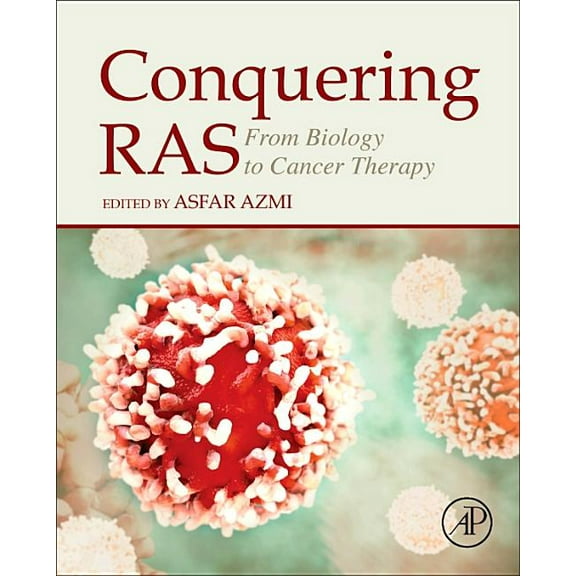 Conquering Ras: From Biology to Cancer Therapy, (Hardcover)
