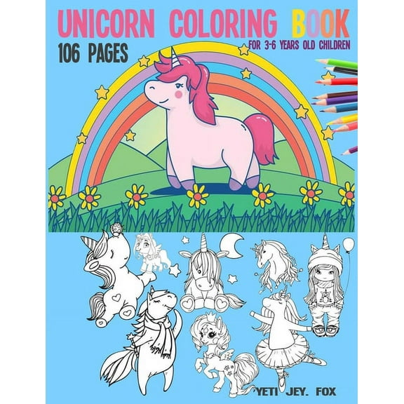 Unicorn Coloring Book: Unicorn Activity Book For children 3-6 years 106 pages for your children to have fun coloring the, (Paperback)