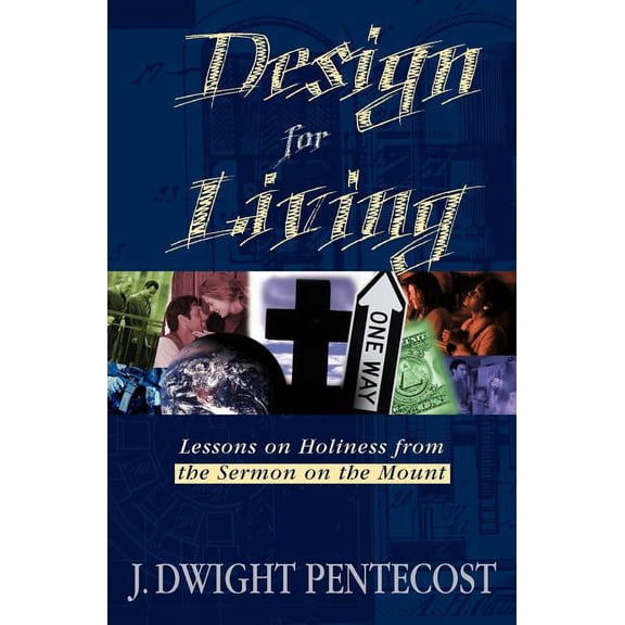 Design for Living: Lessons on Holiness from the Sermon on the Mount, (Paperback)