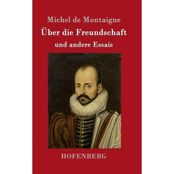 Über die Freundschaft: und andere Essais (Hardcover)