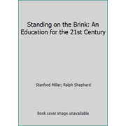 Standing on the Brink : An Education for the 21st Century, Used [Paperback]