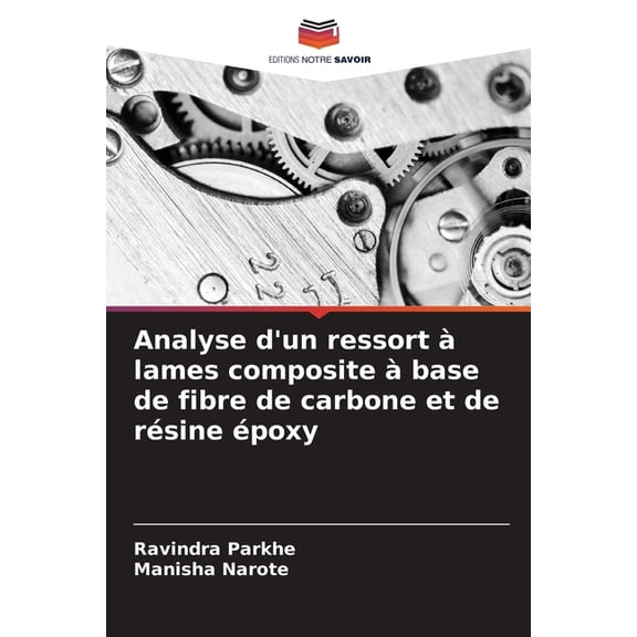 Analyse d'un ressort Ã  lames composite Ã  base de fibre de carbone et de rÃ©sine Ã©poxy, (Paperback)